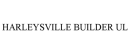 HARLEYSVILLE BUILDER UL trademark