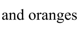 AND ORANGES trademark