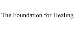 THE FOUNDATION FOR HEALING trademark