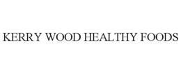 KERRY WOOD HEALTHY FOODS trademark
