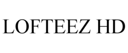 LOFTEEZ HD trademark
