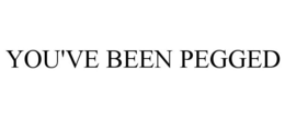 YOU'VE BEEN PEGGED trademark