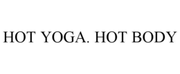 HOT YOGA. HOT BODY trademark