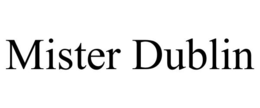 MISTER DUBLIN trademark