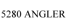 5280 ANGLER trademark