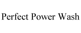 PERFECT POWER WASH trademark
