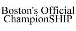 BOSTON'S OFFICIAL CHAMPIONSHIP trademark