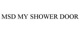 MSD MY SHOWER DOOR trademark