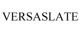 VERSASLATE trademark