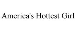 AMERICA'S HOTTEST GIRL trademark