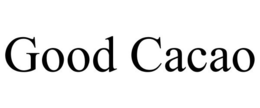 GOOD CACAO trademark