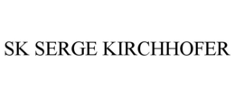 SK SERGE KIRCHHOFER trademark