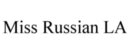 MISS RUSSIAN LA trademark