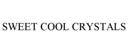 SWEET COOL CRYSTALS trademark