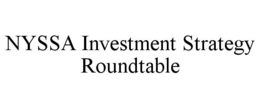 NYSSA INVESTMENT STRATEGY ROUNDTABLE trademark