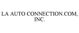 LA AUTO CONNECTION.COM, INC. trademark