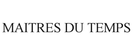 MAITRES DU TEMPS trademark