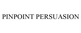 PINPOINT PERSUASION trademark