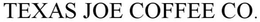 TEXAS JOE COFFEE CO. trademark