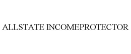 ALLSTATE INCOMEPROTECTOR trademark