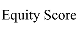 EQUITY SCORE trademark
