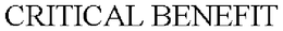 CRITICAL BENEFIT trademark