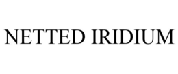 NETTED IRIDIUM trademark