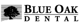 BLUE OAK    D E N T A L trademark