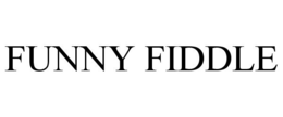 FUNNY FIDDLE trademark