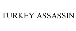 TURKEY ASSASSIN trademark