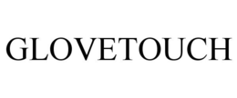 GLOVETOUCH trademark