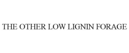 THE OTHER LOW LIGNIN FORAGE trademark