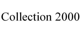 COLLECTION 2000 trademark