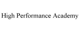 HIGH PERFORMANCE ACADEMY trademark