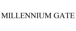 MILLENNIUM GATE trademark
