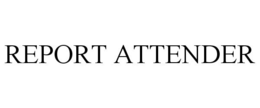 REPORT ATTENDER trademark
