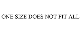 ONE SIZE DOES NOT FIT ALL trademark