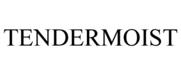 TENDERMOIST trademark