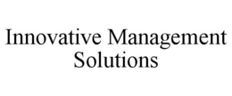 INNOVATIVE MANAGEMENT SOLUTIONS trademark