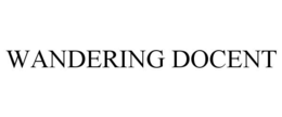 WANDERING DOCENT trademark