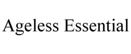 AGELESS ESSENTIAL trademark