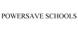 POWERSAVE SCHOOLS trademark