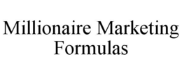 MILLIONAIRE MARKETING FORMULAS trademark