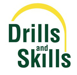 DRILLS AND SKILLS trademark