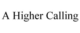 A HIGHER CALLING trademark