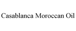 CASABLANCA MOROCCAN OIL trademark