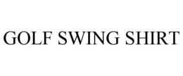 GOLF SWING SHIRT trademark