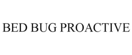 BED BUG PROACTIVE trademark