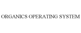 ORGANICS OPERATING SYSTEM trademark