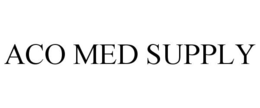 ACO MED SUPPLY trademark